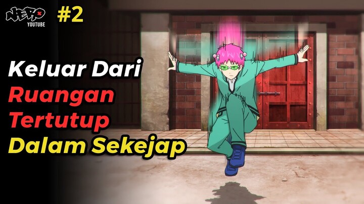 TIDAK ADA YANG BISA MENGURUNG DIRINYA - ALUR CERITA FILM ANIME SAIKI KUSUO SPECIAL PART 2