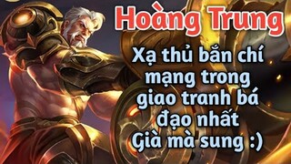 [ Vương Giả Vinh Diệu ] Hoàng Trung xạ thủ bắn trong giao tranh bá đạo nhất - Già mà sung sức vãi :)