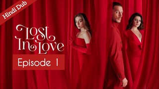 [Turkish Drama] Lost in Love Episode 1 Hindi Dub