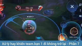 Xử lý hay khiến team bạn 1 đi không trở lại #7