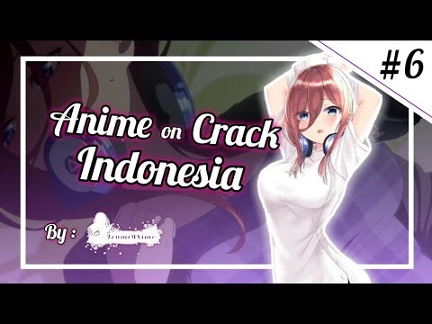 『 Anime on Crack Indonesia 』#6 - Ketika Waipu Lama Comeback