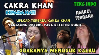 UPLOAD TERBARU CAKRA KHAN LANGSUNG DISERBU PARA REAKTOR || CAKRA KHAN REACTION || KEPADA HATI