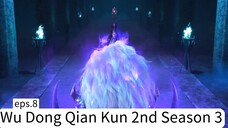 Wu Dong Qian Kun 2nd Season 3. eps.8