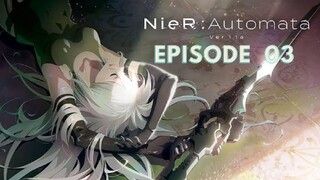 Nier Automata Ver1.1A Episode 03