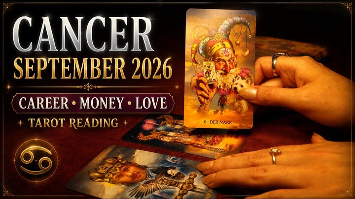 CANCER SEPTEMBER 2026 🔮 Career, Money & Love | Tarot Reading
