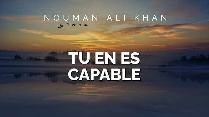 Nouman Ali Khan - TU EN ES CAPABLE