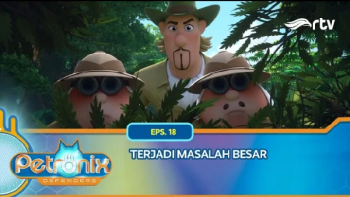 Petronix Defenders RTV: Terjadi Masalah Besar (Episode 18)