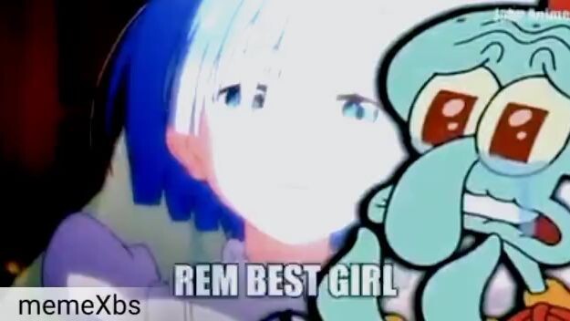 Rem best waifu selamanya..       forever 😘     anime: Spongebob x Re: zero