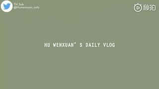HUWENXUAN [TH Sub] VLOG1 - 2019 jul 04