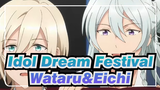 [Idol Dream Festival] Wataru&Eichi Anime Cut_G