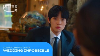Wedding Impossible: A-jung Comforts Ji-han | Prime Video