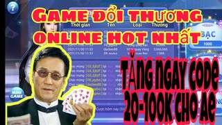 Game Bài online đổi thưởng uy tín nhất hiện nay - tặng ngay code 20-100k ngẫu nhiên cho anh em