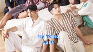 Bad To Bed Ep 07 (sub indo)