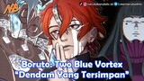 Boruto: Two Blue Vortex - Dendam yang Tersimpan