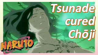 Tsunade cured Chōji