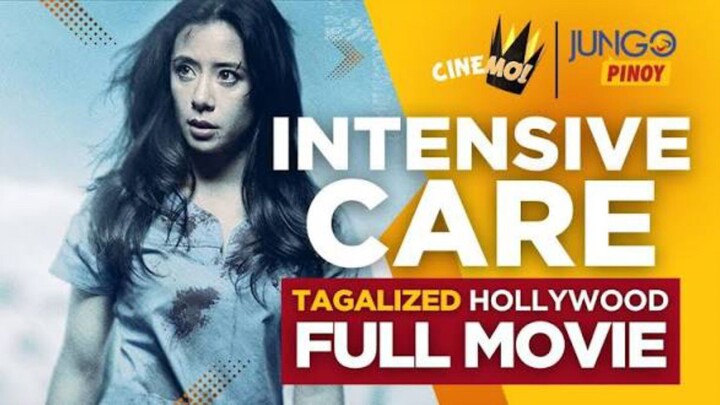 INTENSIVE CARE (Tagalog Dubbed)
