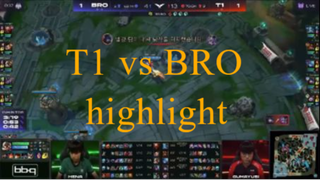 LCK highlight - T1 vs BRO - p1