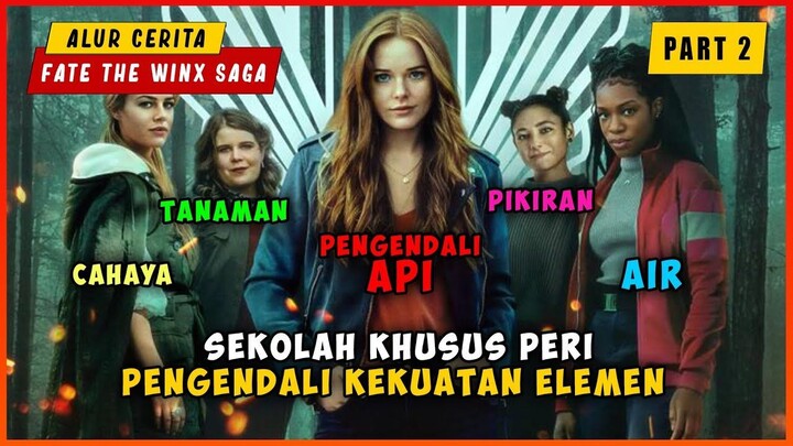 Sekolahnya Para Pengendali Kekuatan Element (PART 2)  ALUR CERITA FATE THE WINX