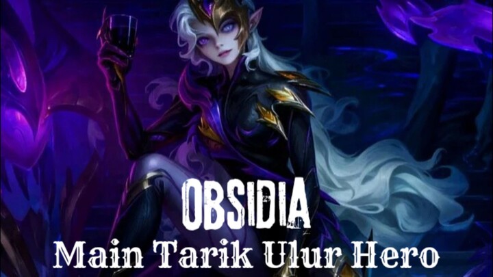 Ketika Lu Tau Cara Main Tarik Ulur Hero Obsidia.