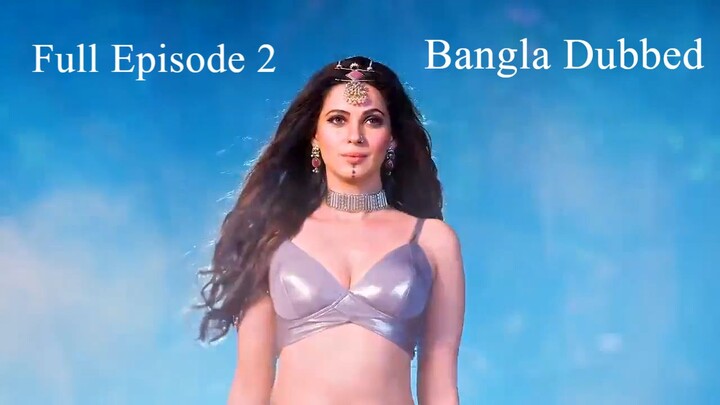Naagin 7 Bangla Dubbed Episode 2 | Full HD