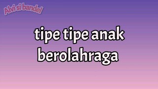 tipe-tipe anak berolahraga