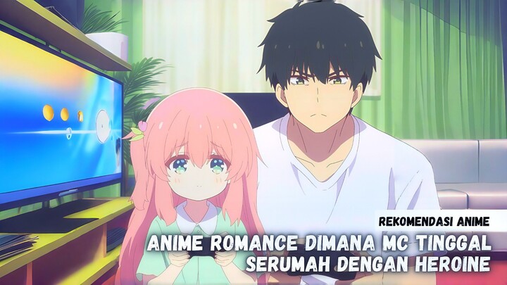 Rekomendasi Anime romance dimana MC tinggal serumah dengan heroine
