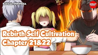 Rebirth Self Cultivation Chapter 21 dan 22 Bahasa indonesia