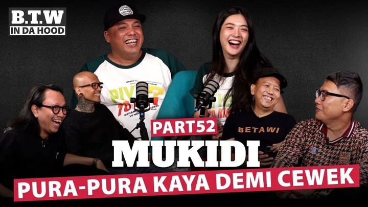 Mukidi Pura - Pura Kaya Demi Cewek | BTW IN DA HOOD 🎙️