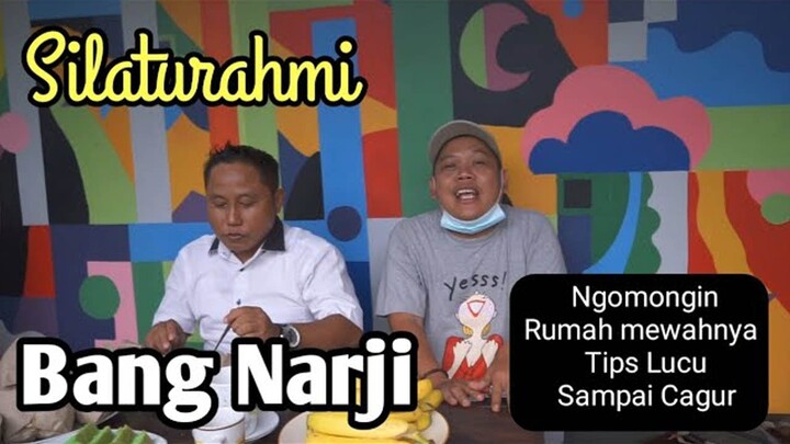 SILATURAHMI KE RUMAH BANG NARJI SAMPAI CAPEK