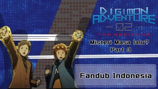 [FANDUB INDO] Digimon Adventure 02 : The Begining - Misteri Masa Lalu (Part 3)