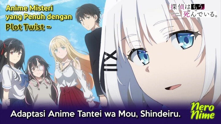 Tantei wa Mou Shindeiru, Anime Misteri yang Penuh dengan Plot Twist