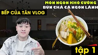 Bếp Của Tân Vlog  -  MÓN NGON KHÓ CƯỠNG  -  BÚN CHẢ CÁ NGON LÀNH Tập 1