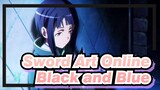 Sword Art Online|「AMV」Black and Blue