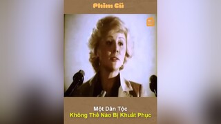Một dân tộc không thể nào bị khuất phục Bực  XuHuong BHphimCu BHMedia LichSu TikTokSoiPhim xuhuong2022