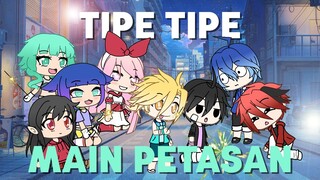 Tipe Tipe Main Petasan | Gacha Life Indonesia Terbaru