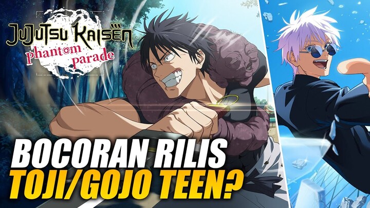 BOCORAN TANGGAL RILIS TOJI & GOJO TEEN?! | Jujutsu Kaisen Phantom Parade