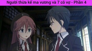 Người thừa kế ma vương và 7 cô vợ - Phần 4