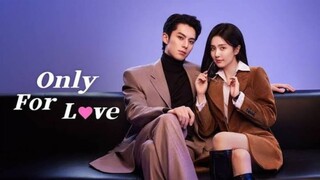 🇨🇳EP05 | Only for Love | [engsub]