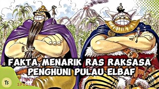 BAHAS SECARA SINGKAT FAKTA MENARIK RAS RAKSASA PENGHUNI PULAU ELBAF DI ANIME ONE PIECE❗