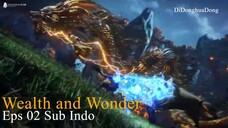 Wealth and Wonder Eps 02 Sub Indo