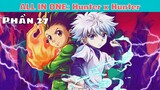 Tóm Tắt Anime: Hunter x Hunter - Thợ săn tí hon season 1 [P27]