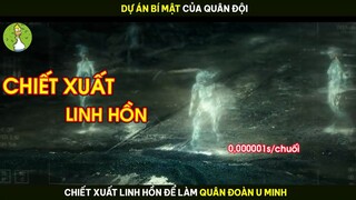 [Review Phim] Dự Án Thí Nghiệm Bí Mật Chiết Xuất Linh Hồn Để Làm Vũ Khí Quân Sự