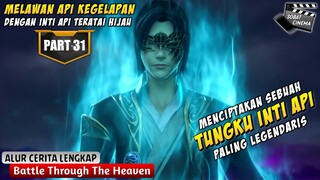 PEMUDA YANG AKAN MENJADI ALKEMIS LEGENDARIS - Battle Through The Heavens Part 31