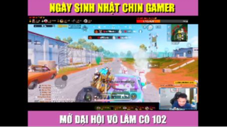 Ngày sinh nhật Chin gamer mở đại hội võ lâm có 102