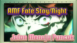 AMV Perang Cawan Suci Fate Stay/Night --- Jalan Menuju Puncak