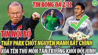 TIN NỘI BỘ: THẦY PARK CHỐT NGUYÊN MẠNH BẮT CHÍNH XÓA TÊN THỦ MÔN TẤN TRƯỜNG KHỎI ĐỘI HÌNH?