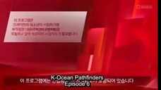 Vietsub K-Ocean Pathfinders tập 6