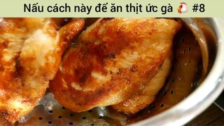 Nấu cách này để ăn thịt ức gà 🐔 #8