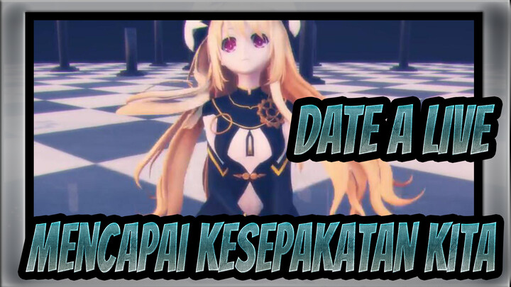 DATE A LIVE|[Mayuri MMD]Kali ini untuk mencapai kesepakatan kita