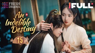 【Multi-sub】An Indelible Destiny EP15 | Amanda Liu, Wang Tingxu | 妙绝好姻缘 | Fresh Drama